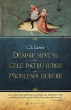 Despre minuni. Cele patru iubiri. Problema durerii | C.S. Lewis, Humanitas