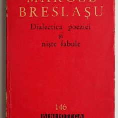 Dialectica poeziei si niste fabule – Marcel Breslasu