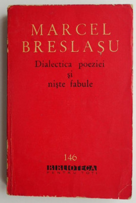 Dialectica poeziei si niste fabule &amp;ndash; Marcel Breslasu foto