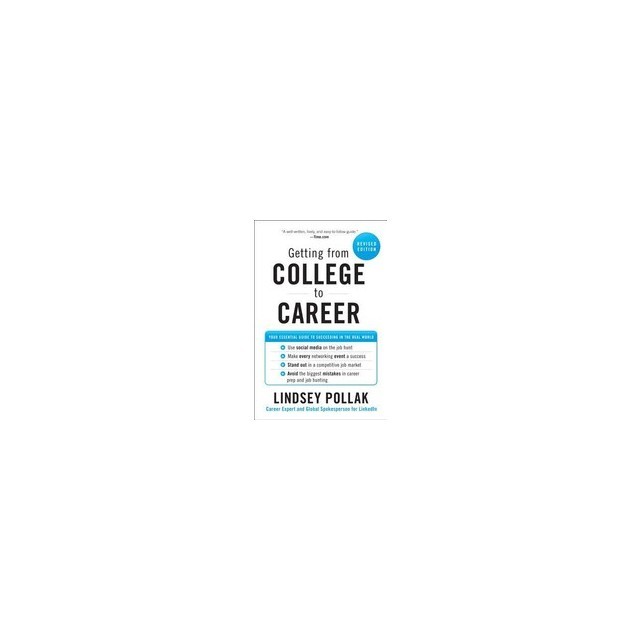 Getting from College to Career: Your Essential Guide to Succeeding in the Real World