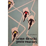Gh. Epuran - Urme de schi peste veacuri (Editia: 1958)