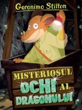Misteriosul ochi al dragonului - Geronimo Stilton