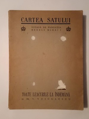 V. Voiculescu - Toate leacurile la &amp;icirc;ndem&amp;acirc;nă (colecția &amp;quot;Cartea satului&amp;quot;, nr. 4, 1945) foto