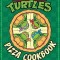 The Teenage Mutant Ninja Turtles Pizza Cookbook