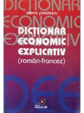 Elena Predescu - Dictionar economic explicativ roman-francez (Editia: 2002)