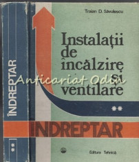 Instalatii De Incalzire Si Ventilare II - Traian D. Savulescu foto