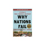 Why Nations Fail: The Origins of Power, Prosperity, and Poverty