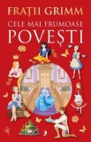 Cele mai frumoase povesti - Fratii Grimm, Librex media international