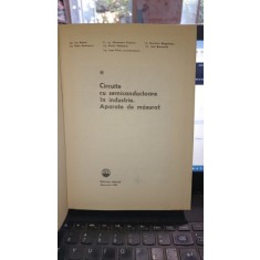 Circuite cu semiconductoare in industrie . Aparate de masurat - I.Felea , I.Alexiu , R.Andreescu , A.Vatasescu , I.Boconcios , D.Bengulescu