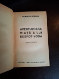 Aventuroasa viață a lui Despot-Vodă - Romulus Seișanu