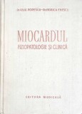 Miocardul Fiziopatologie si Clinica - Iuliu Popescu, Viorica Enescu, Editura Medicala 1957, Carte Medicina Romana, 404 pagini