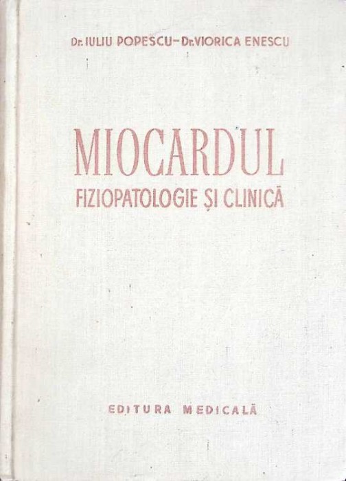 MIOCARDUL FIZIOPATOLOGIE SI CLINICA-IULIU POPESCU, VIORICA ENESCU-262897