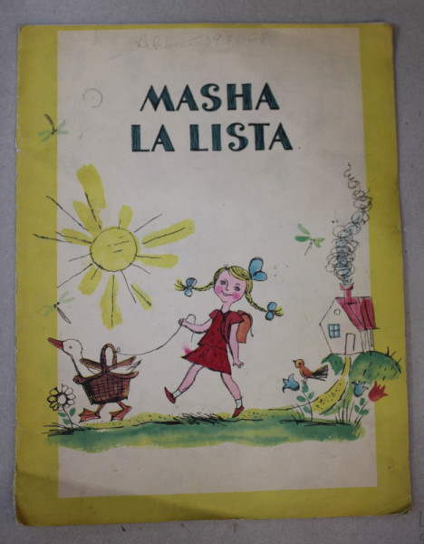 MASHA LA LISTA , texto de N. GUERNET , dibujos de B. MALAJOVSKI , ANII &#039;70 , PREZINTA PETE SI URME DE UZURA , INSCRISURI PE PAGINA DE TITLU , TEXT IN