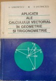 Aplicatii ale calculului vectorial in geometrie si trigonometrie - G. Simionescu/ V. Stefanescu