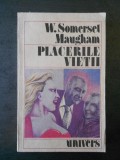 W. SOMERSET MAUGHAM - PLACERILE VIETII