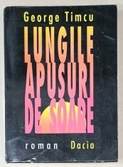 LUNGILE APUSURI DE SOARE , roman de GEORGE TIMCU , 1996
