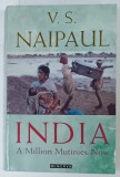 INDIA , A MILION MUTINIES NOW by V.S. NAIPAUL , 1991, PREZINTA URME DE UZURA