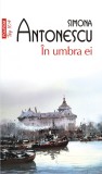 In umbra ei - Simona Antonescu