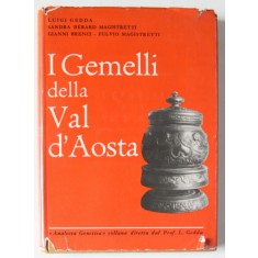 I GEMELLI DELLA VAL D &#039;AOSTA ( GEMENII DIN VAL D &#039;AOSTA ) di LUIGI GEDDA ...FULVIO MAGISTRETTI , TEXT IN LIMBA ITALIANA SI GERMANA , 1961