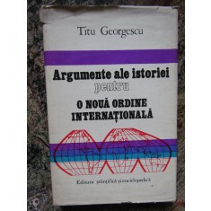 ARGUMENTE ALE ISTORIEI PENTRU O NOUA ORDINE INTERNATIONALA-TITU GEORGESCU