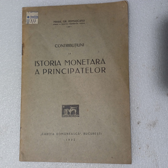 MIHAIL GR.ROMASCANU-CONTRIBUTIUNI LA ISTORIA MONETARA A PRINCIPATELOR-1932 X2.