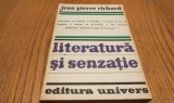 LITERATURA SI SENZATIE - Jean-Pierre Richard - Editura Univers, 1980, 314 p.