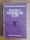 Dansul tinerilor lupi - Sorana Coroama Stanca, autograf / R3P3F