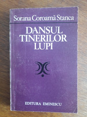 Dansul tinerilor lupi - Sorana Coroama Stanca, autograf / R3P3F foto