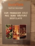 Cum producem cele mai bune bauturi distilate