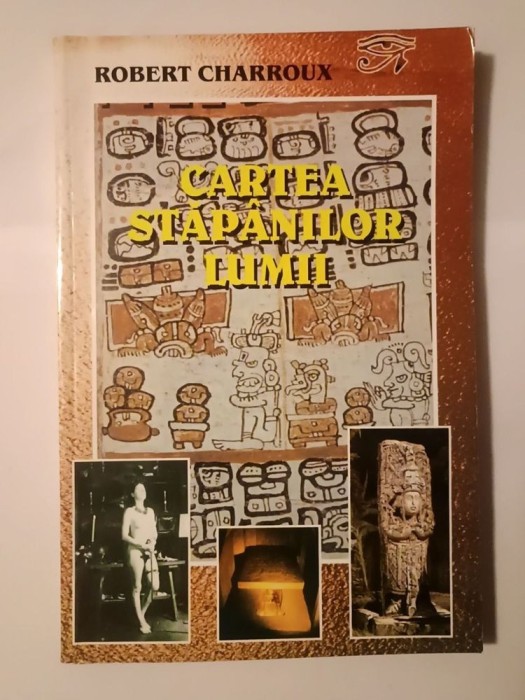 Robert Charroux - Cartea stăp&acirc;nilor lumii