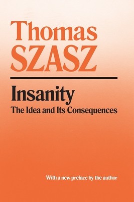 Insanity: The Idea and Its Consequences foto