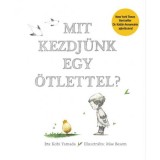 Mit kezdj&uuml;nk egy &ouml;tlettel? - Kobi Yamada