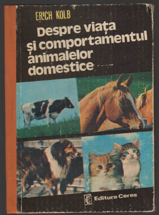 C9954 - DESPRE VIATA SI COMPORTAMENTUL ANIMALELOR DOMESTICE - ERICH KOLB