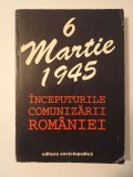 6 martie 1945: &icirc;nceputurile comunizării Rom&acirc;niei (Editura Enciclopedică)
