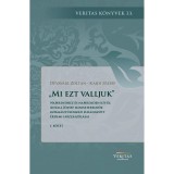&bdquo;Mi ezt valljuk&quot;. Napirendhez &eacute;s napirenden k&iacute;v&uuml;l: Antall J&oacute;zsef minisztereln&ouml;k korm&aacute;ny&uuml;l&eacute;seken elhangzott &eacute;rdemi hozz&aacute;sz&oacute;l&aacute;sai I. k&ouml;tet - D&eacute;vav&aacute;ri Zo