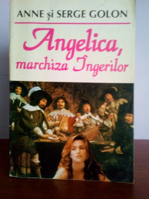 Anne si Serge Golon &amp;ndash; Angelica, marchiza ingerilor foto