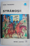 Stramosii &ndash; Radu Theodoru