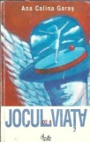 Jocul de-a viata Ana Calina Garas Editura Curtea Veche 2002 334 pagini carte literatura romana
