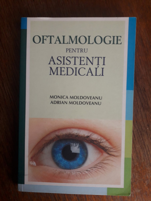 Oftalmologie pentru asistentii medicali - Adrian Moldoveanu / R3P2S