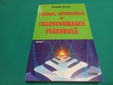 KARMA, ASTROLOGIA ȘI TRANSFORMAREA PERSONALĂ * VOL. I / STEPHEN ARROYO / 2007 * 3 2 1