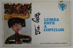 TIA PELTZ , LUMEA ESTE A COPIILOR , ALBUM CU REPRODUCERI , ANII &#039;70 , TEXT IN ROMANA SI FRANCEZA
