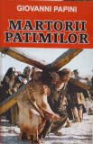 Martorii Patimilor - Giovanni Papini, Orizonturi, 2013, Roman, Beletristica, 229 pagini