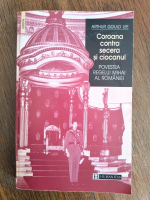 Coroana contra secera si ciocanul - Arthur Gould Lee / R3P1S foto