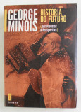 HISTORIA DO FUTURO - DOS PROFETAS A PROSPECTIVA de GEORGES MINOIS , 2000