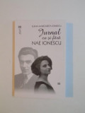 JURNAL CU SI FARA NAE IONESCU de ELENA MARGARETA IONESCU , 2015