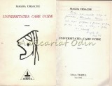 Cumpara ieftin Universitatea Care Ucide - Magda Ursache, editura Timpul, 1995, cu dedicatie si autograf