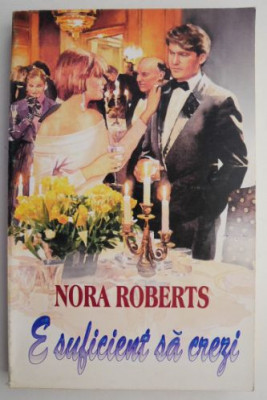 E suficient sa crezi &amp;ndash; Nora Roberts foto