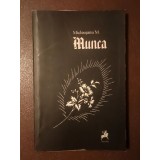 Micleușanu M. (dedicație/ autograf) - Munca (2015)
