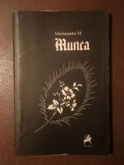 Micleușanu M. (dedicație/ autograf) - Munca (2015)