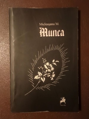 Micleușanu M. (dedicație/ autograf) - Munca (2015) foto